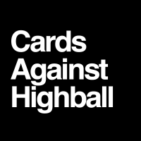 Cards Against Highball – A Night Out for Horrible People June 14th