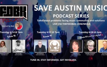 Live on The FeedBak Podcast: Save Austin’s Music Series – Log On, GET INVOLVED!
