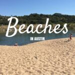 Beaches in Austin: Our Favorite Spots for Water, Sun, and Sand