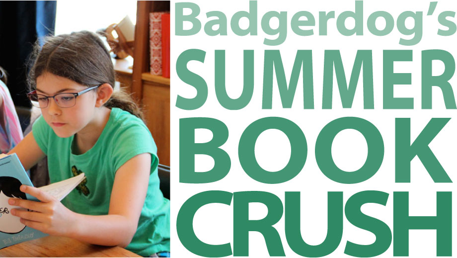 Badgerdog Summer Book Crush