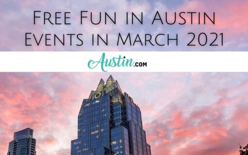 Free Fun in Austin – Here Are the Best Events Happening in March 2021
