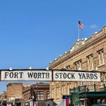 Make All Your Western Dreams Come True With A Trip To Fort Worth